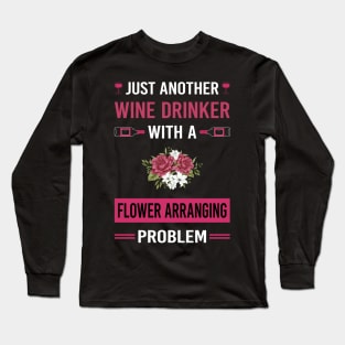 Wine Drinker Flower Arranging Arrangement Floral Design Long Sleeve T-Shirt